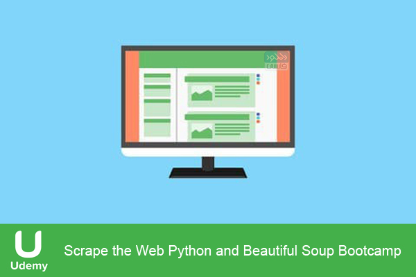 دانلود فیلم آموزشی Udemy – Scrape the Web Python and Beautiful Soup Bootcamp