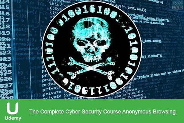 دانلود آموزش امنیت سایبری Udemy – The Complete Cyber Security Course Anonymous Browsing