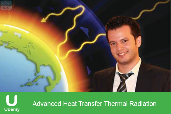 دانلود فیلم آموزشی Udemy – Advanced Heat Transfer Thermal Radiation