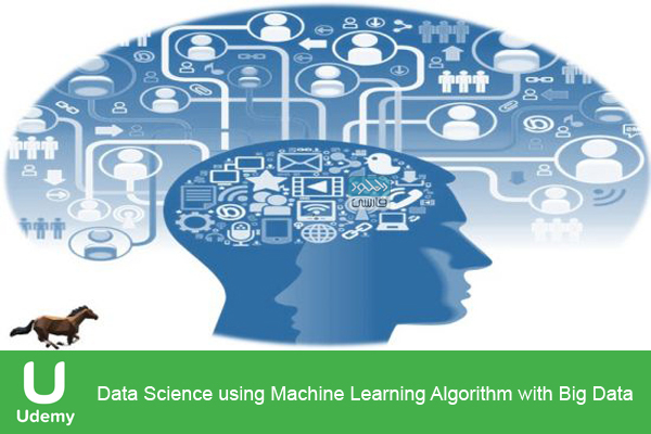 دانلود فیلم آموزشی Udemy – Data Science using Machine Learning Algorithm with Big Data