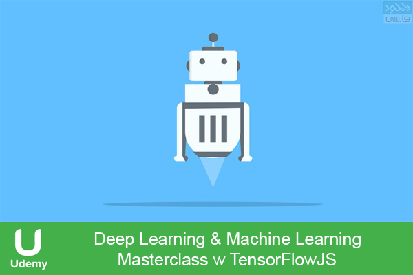 دانلود فیلم آموزشی Udemy – Deep Learning & Machine Learning Masterclass w TensorFlowJS