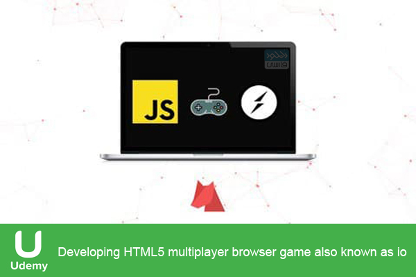 دانلود فیلم آموزشی Udemy – Developing HTML5 multiplayer browser game also known as io