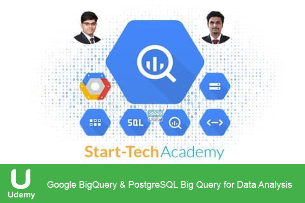 دانلود فیلم آموزشی Udemy – Google BigQuery & PostgreSQL Big Query for Data Analysis