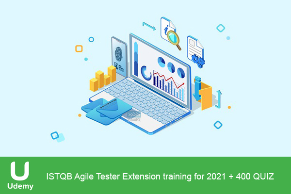دانلود فیلم آموزشی Udemy – ISTQB Agile Tester Extension training for 2021 + 400 QUIZ