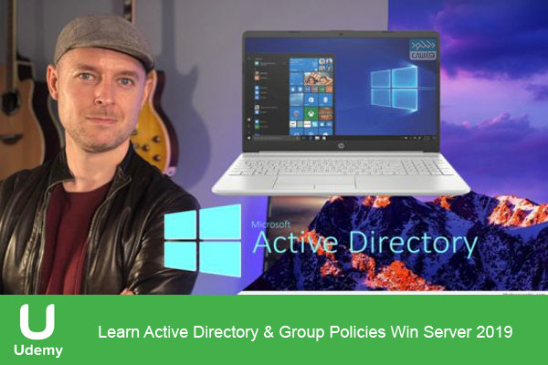 دانلود فیلم آموزشی Udemy – Learn Active Directory & Group Policies Win Server 2019