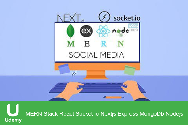 دانلود فیلم آموزشی Udemy – MERN Stack React Socket io Nextjs Express MongoDb Nodejs
