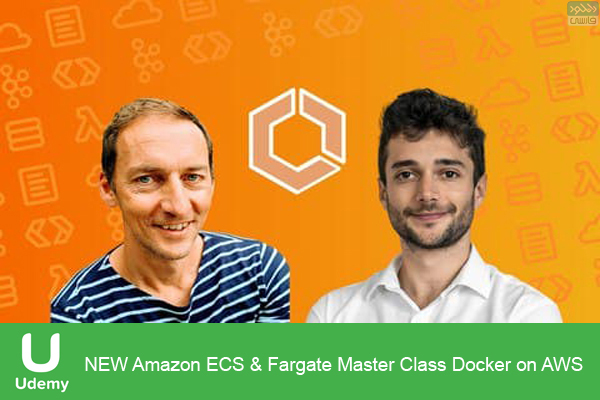دانلود فیلم آموزشی Udemy – NEW Amazon ECS & Fargate Master Class Docker on AWS