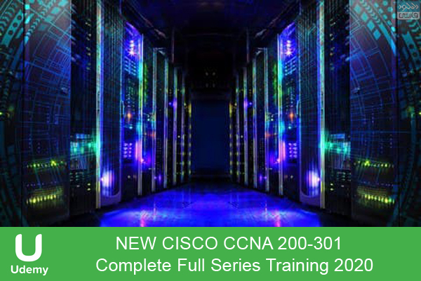دانلود فیلم آموزشی Udemy – NEW CISCO CCNA 200-301 Complete Full Series Training 2020