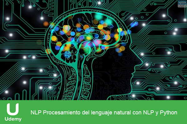 دانلود فیلم آموزشی Udemy – NLP Procesamiento del lenguaje natural con NLP y Python