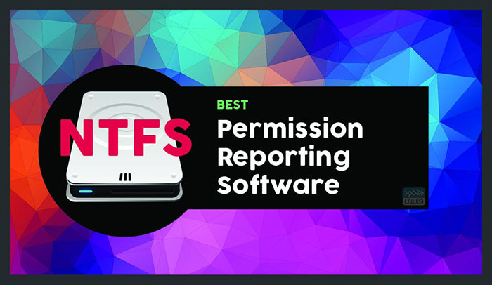 دانلود نرم افزار NTFS Permissions Reporter Enterprise v3.3.383.0