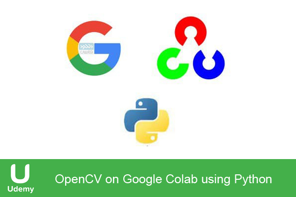 دانلود فیلم آموزشی Udemy – OpenCV on Google Colab using Python