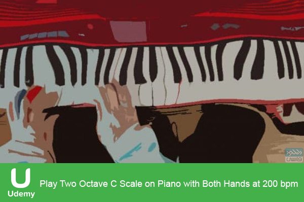 دانلود فیلم آموزشی Udemy – Play Two Octave C Scale on Piano with Both Hands at 200 bpm