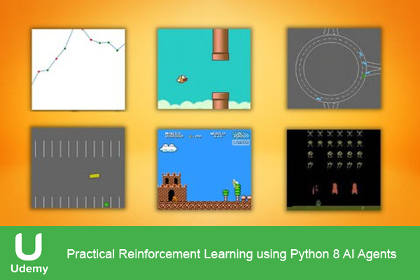 دانلود فیلم آموزشی Udemy – Practical Reinforcement Learning using Python 8 AI Agents