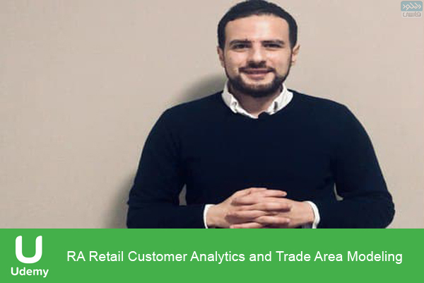 دانلود فیلم آموزشی Udemy – RA Retail Customer Analytics and Trade Area Modeling