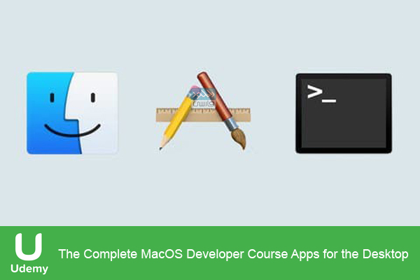 دانلود فیلم آموزشی Udemy – The Complete MacOS Developer Course Apps for the Desktop