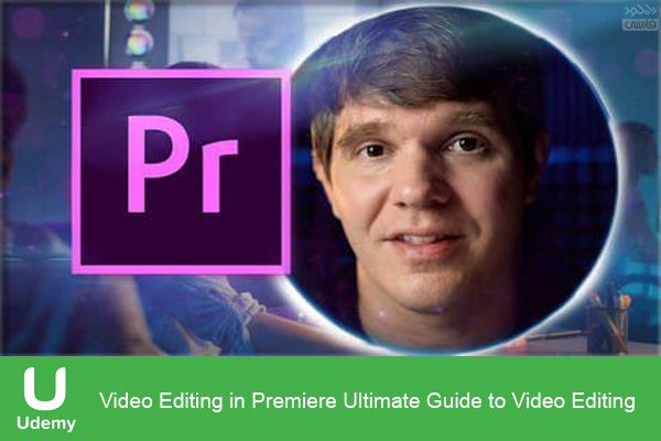دانلود فیلم آموزشی Udemy – Video Editing in Premiere Ultimate Guide to Video Editing