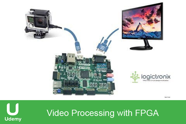 دانلود فیلم آموزشی Udemy – Video Processing with FPGA