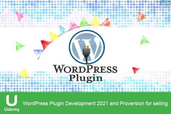 دانلود فیلم آموزشی Udemy – WordPress Plugin Development 2021 and Proversion for selling