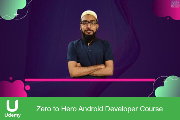 دانلود فیلم آموزشی Udemy – Zero to Hero Android Developer Course