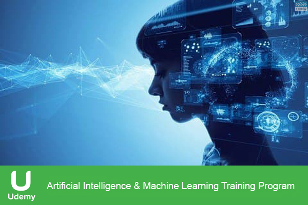 دانلود فیلم آموزشی Udemy – Artificial Intelligence & Machine Learning Training Program