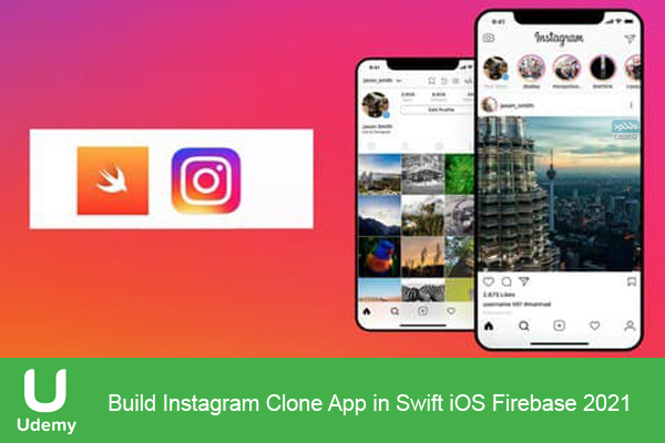 دانلود فیلم آموزشی Udemy – Build Instagram Clone App in Swift iOS Firebase 2021