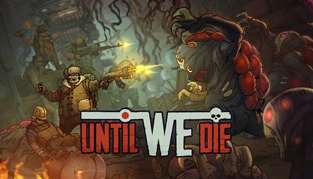 دانلود بازی Until We Die v2021.07.01 – Portable برای کامپیوتر