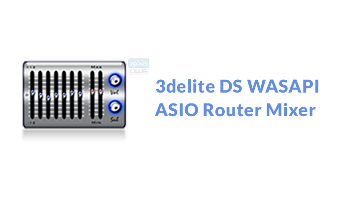 دانلود نرم افزار 3delite DS WASAPI ASIO Router Mixer v1.0.54.158