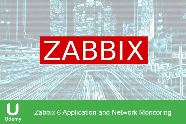 دانلود فیلم Zabbix 6 Application and Network Monitoring آموزش برنامه Zabbix 6 و نظارت کامل بر شبکه
