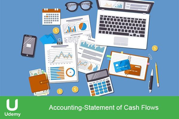  دانلود آموزش حسابداری یودمی- صورت‌ جریان وجوه نقد|  Udemy – Accounting-Statement of Cash Flows