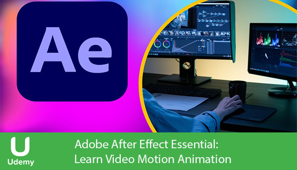دانلود فیلم آموزشی Udemy Adobe After Effect Essential:  Learn Video Motion Animation
