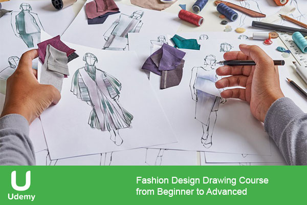 دانلود دوره طراحی مد Udemy Fashion Drawing Course from Beginner to Advanced یودمی از مبتدی تا پیشرفته