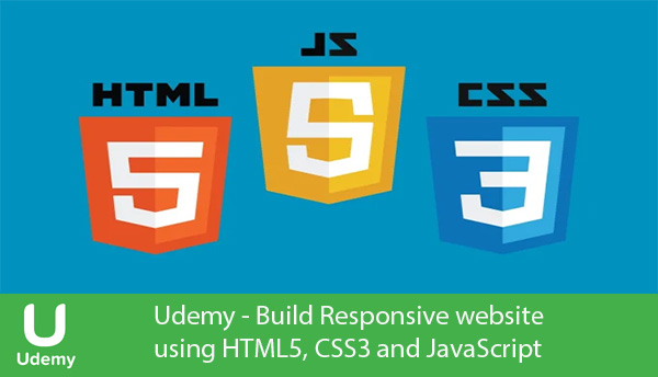 دانلود دوره آموزشی Udemy – Build Responsive website using HTML5, CSS3 and JavaScript – ساخت وبسایت رسپانسیو