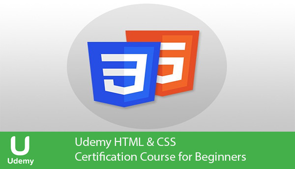 دانلود دوره آموزشی Udemy – HTML & CSS – Certification Course for Beginners- آموزش HTML و CSS برای مبتدیان