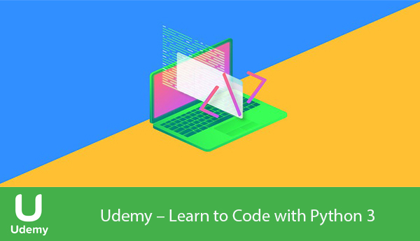 دانلود دوره آموزشی کدنویسی با پایتون 3 یودمی | Udemy – Learn to Code with Python 3