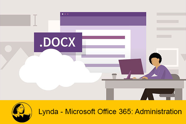 دانلود دوره آموزشی مایکروسافت آفیس 365 | Lynda – Microsoft Office 365: Administration