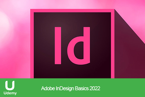 دانلود دوره آموزشی یودمی Udemy – Adobe InDesign Basics 2022 آموزش Adobe InDesign از پایه