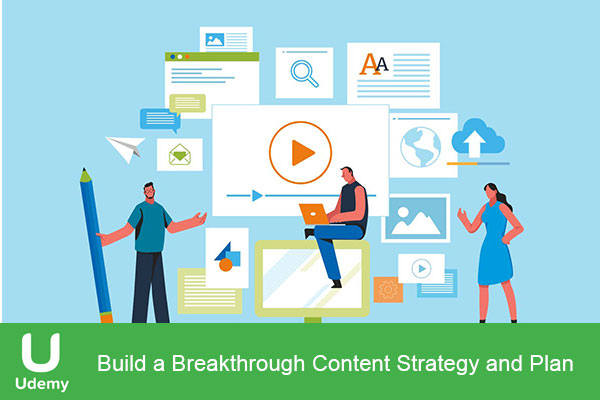 دانلود دوره تدوین برنامه و تقویم محتوایی یودمی |Udemy Build a Breakthrough Content Strategy and Plan