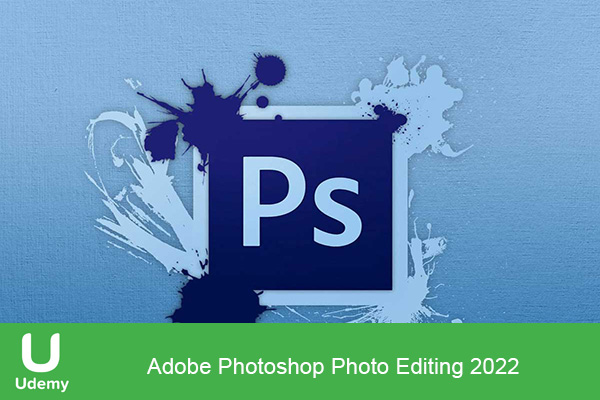 دانلود دوره آموزشی یودمی Udemy – Adobe Photoshop Photo Editing ویرایش تصاویر با فتوشاپ