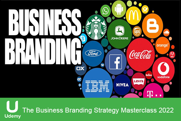 دانلود دوره آموزشی یودمی The Business Branding Udemy – Strategy Masterclass  استراتژی برندینگ کسب و کار
