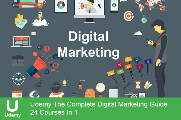 دانلود دوره جامع دیجیتال مارکتینگ شرکت یودمی- 24 دوره در یک دوره! | Udemy The Complete Digital Marketing Guide – 24 Courses In 1