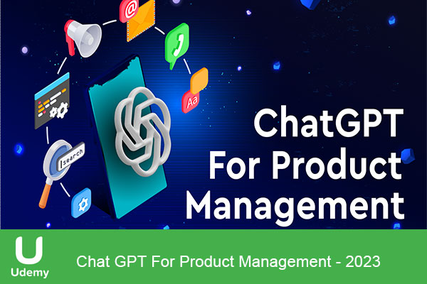 دانلود دوره آموزشی یودمی Chatgpt For Product Management هوش مصنوعی برای مدیریت محصول