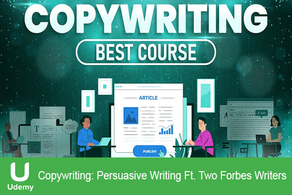 دانلود دوره آموزشی Copywriting: Persuasive Writing Ft. Two Forbes Writers نگارش متن تبلیغاتی: نوشتن متقاعدکننده با حضور دو نویسنده از مجله فوربز
