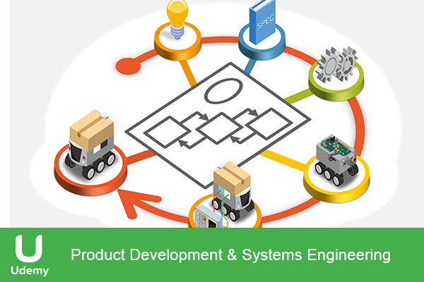 دانلود دوره آموزشی یودمی Product Development & Systems Engineering توسعه محصول و مهندسی سیستم
