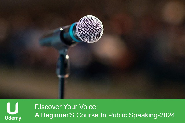 دانلود وره آموزشی Discover Your Voice: A Beginner’S Course In Public Speaking سخنرانی در جمع