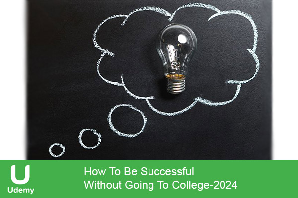دانلود دوره آموزشی How To Be Successful Without Going To College توسعه فردی