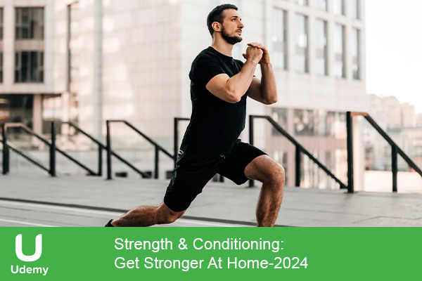 دانلود دوره ورزشی یودمی Strength & Conditioning: Get Stronger At Home تقویت قدرت در خانه
