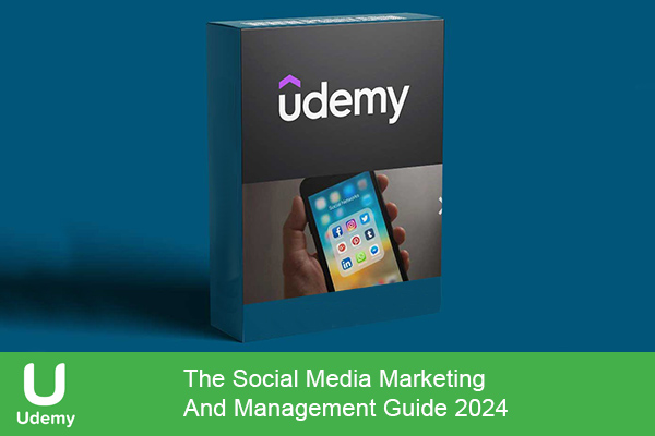 دانلود دوره آموزشی یودمی The Social Media Marketing And Management Guide 2024 آموزش سوشال مدیا