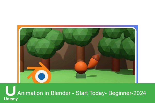 دانلود دوره آموزشی Animation in Blender – Start Today- Beginner