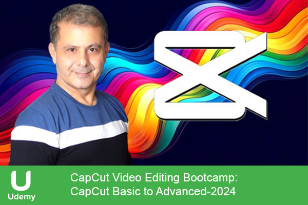 دانلود دوره آموزشی CapCut Video Editing Bootcamp: CapCut Basic to Advanced ویرایش ویدیو
