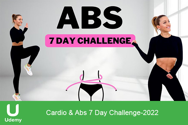 دانلود دوره آموزشی Cardio & Abs 7 Day Challenge چالش 7 روزه شکم و کاردیو (هوازی)